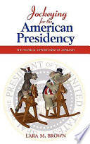 Jockeying for the American presidency : the political opportunism of aspirants /