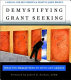 Demystifying grant seeking : what you really need to do to get grants /