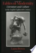 Fables of modernity : literature and culture in the English eighteenth century /