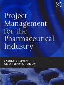 Project management for the pharmaceutical industry /