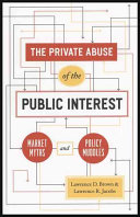 The private abuse of the public interest : market myths and policy muddles /