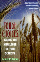 Tough choices : facing the challenge of food scarcity /