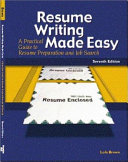 Resume writing made easy : a practical guide to resume preparation and job search /