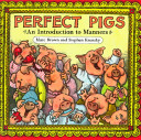 Perfect pigs : an introduction to manners /