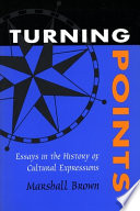 Turning points : essays in the history of cultural expressions /