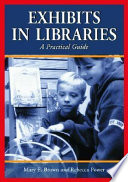 Exhibits in libraries : a practical guide /
