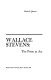 Wallace Stevens; the poem as act /