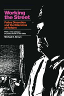 Working the street : police discretion and the dilemmas of reform /