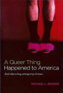 A queer thing happened to America : and what a long, strange trip it's been /