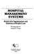 Hospital management systems : multi-unit organization and delivery of health care /