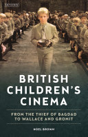 British children's cinema : from The thief of Bagdad to Wallace and Gromit /