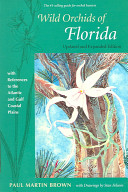 Wild orchids of Florida : with references to the Atlantic and Gulf Coastal Plains /