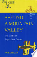 Beyond a mountain valley : the Simbu of Papua New Guinea /