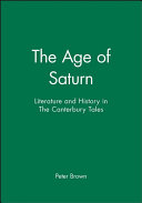 The age of Saturn : literature and history in the Canterbury tales /