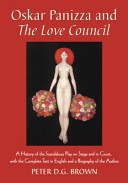 Oskar Panizza and The love council : a history of the scandalous play on stage and in court, with the complete text in English and a biography of the author /
