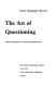 The art of questioning : thirty maxims of cross-examination /