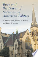 Faith without works Is dead : race and the power of sermons on American politics /