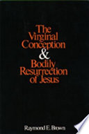 The virginal conception and bodily resurrection of Jesus /