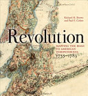 Revolution : mapping the road to American independence, 1755-1783 /