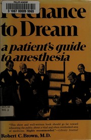 Perchance to dream : the patient's guide to anesthesia /