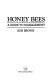 Honey bees : a guide to management /