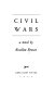 Civil wars : a novel /