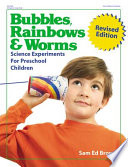 Bubbles, rainbows, and worms : science experiments for preschool children /