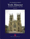York Minster : an architectural history, c.1220-1500 : 'our magnificent fabrick' /