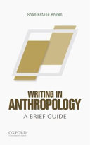 Writing in anthropology : a brief guide /