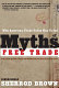 Myths of free trade : why American trade policy has failed /
