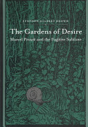 The gardens of desire : Marcel Proust and the fugitive sublime /