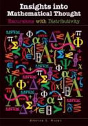 Insights into mathematical thought : excursions with distributivity /