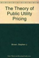 The theory of public utility pricing /