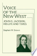 Voice of the new west : John G. Jackson, his life and times /