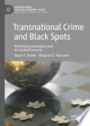 Transnational Crime and Black Spots : Rethinking Sovereignty and the Global Economy /