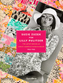 Suzie Zuzek for Lilly Pulitzer : the artist behind an iconic American fashion brand, 1962-1985 /