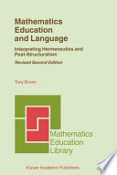 Mathematics education and language : interpreting hermeneutics and post-structuralism /