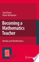 Becoming a mathematics teacher : identity and identifications /