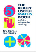 The really useful maths book : a guide to interactive teaching /