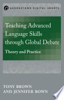 Teaching Advanced Language Skills through Global Debate : Theory and Practice /