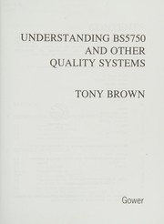 Understanding BS5750 and other quality systems /