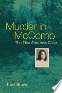 Murder in McComb : the Tina Andrews case /