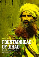 Fountainhead of Jihad : the Haqqani nexus, 1973-2012 /