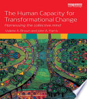 The human capacity for transformational change : the future of the collective mind /