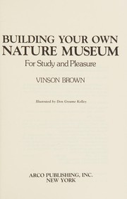 Building your own nature museum : for study and pleasure /