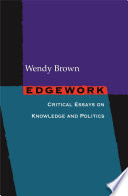 Edgework : critical essays on knowledge and politics /