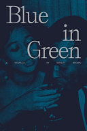 Blue in green : a novella /