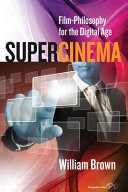Supercinema : film-philosophy for the digital age /
