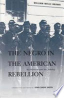 The Negro in the American rebellion : his heroism and his fidelity /