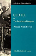 Clotel, or, The president's daughter : a narrative of slave life in the United States /